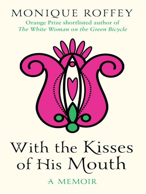 Title details for With the Kisses of His Mouth by Monique Roffey - Wait list